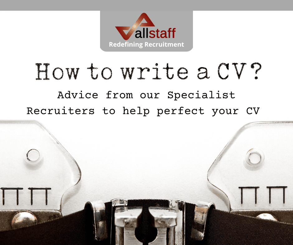 How to write a CV? Advice from our Specialist Recruiters to help perfect your CV